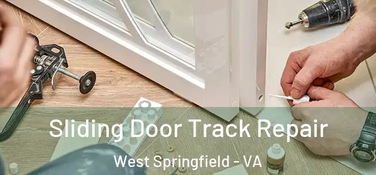 Sliding Door Track Repair West Springfield - VA