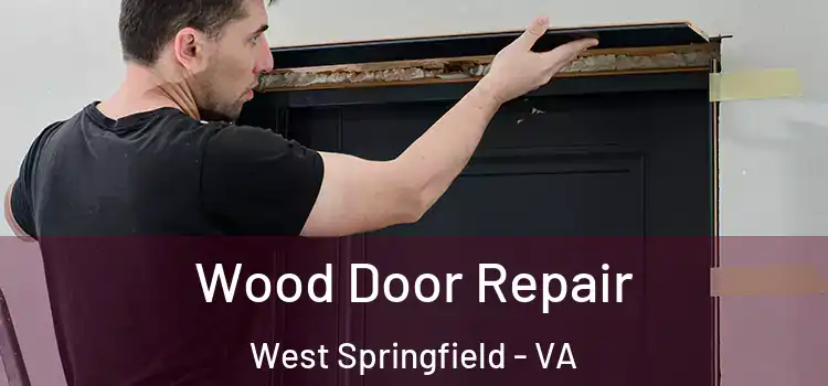 Wood Door Repair West Springfield - VA